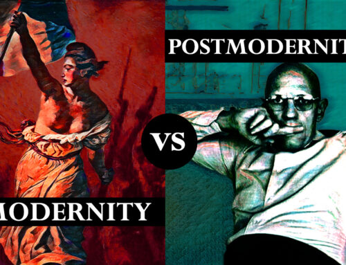  Modernism vs. Postmodernism Our Two Warring Worldviews
